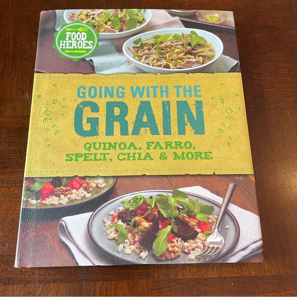 Going with the Grain Cookbook New Cooking Book Recipes Quinoa Farro Spelt Chia..